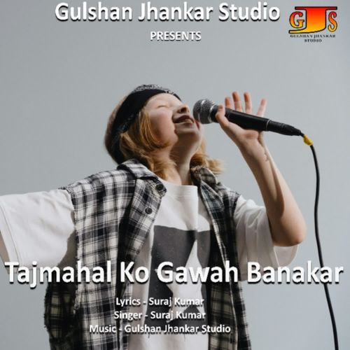 Tajmahal Ko Gawah Banakar