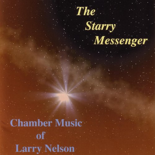 The Starry Messenger - Chamber Music Of Larry Nelson_poster_image