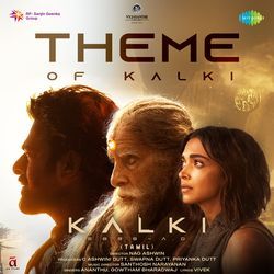 Theme Of Kalki (From &quot;Kalki 2898 AD&quot;) (Tamil)-Ih8dYUEdel8