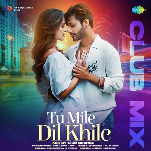 Tu Mile Dil Khile - Club Mix