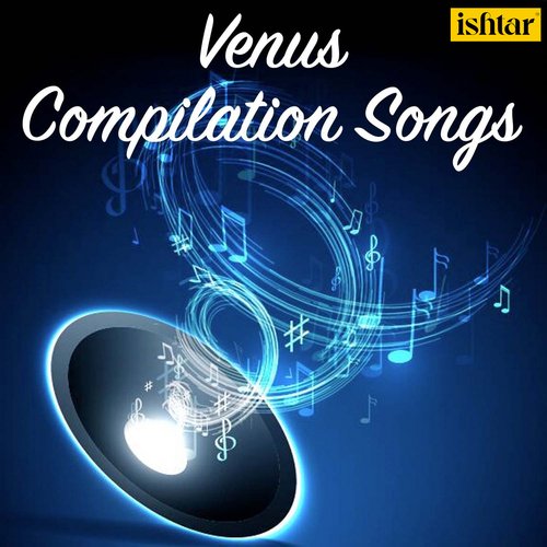 Venus Compilation Songs