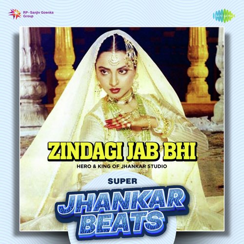 Zindagi Jab Bhi - Super Jhankar Beats