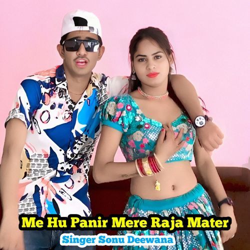 me hu panir mere raja mater