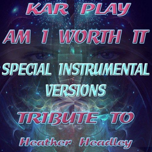 Am I Worth It (Instrumental Versions: Tribute to Heather Headley)