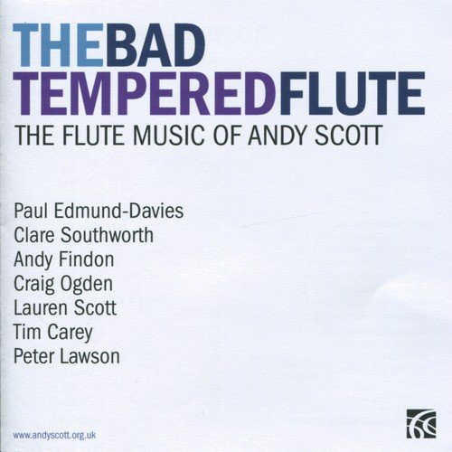 Andy Scott, The Bad Tempered Flute