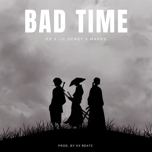 BAD TIME