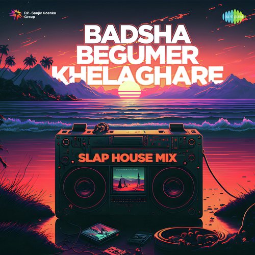 Badsha Begumer Khelaghare - Slap House Mix
