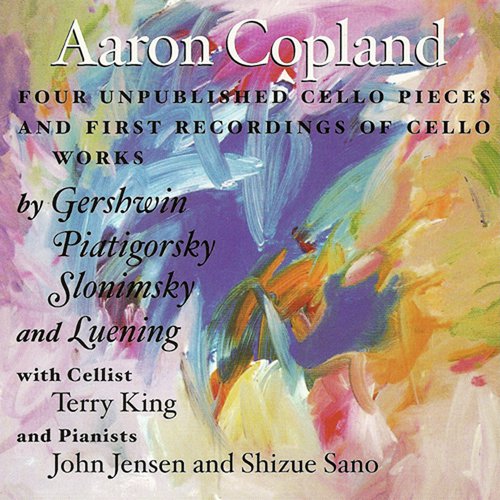 Cello America, Vol. 3 - Copland, A. / Creston, P. / Piatigorsky, G. / Slonimsky, N. / Luening, O. / Gershwin, G.