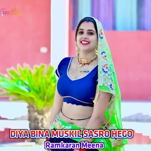 DIYA BINA MUSKIL SASRO HEGO