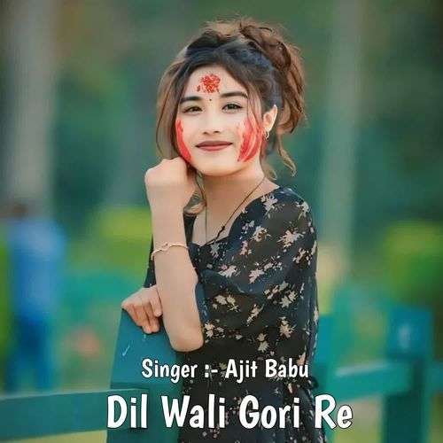 Dil Wali Gori Re