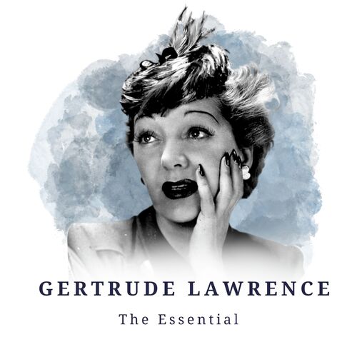 Gertrude Lawrence - The Essential