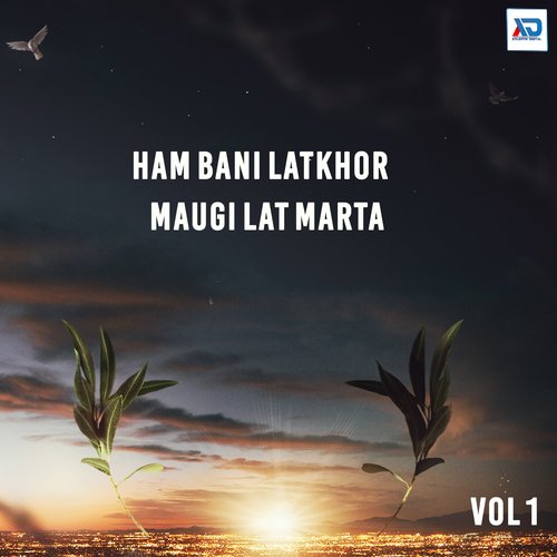 Ham Bani Latkhor Maugi Lat Marta, Vol. 1