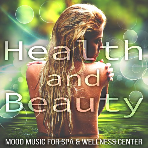 Health and Beauty - Mood Music for Spa & Wellness Center, Soothing Sounds for Massage, Relax and Well Being_poster_image