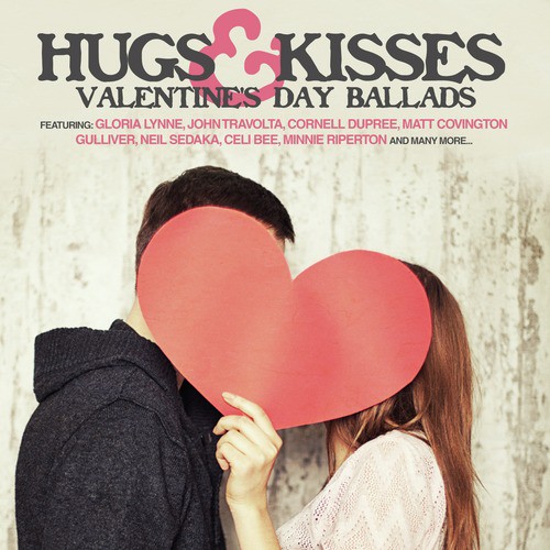 Hugs & Kisses - Valentine's Day Ballads