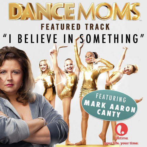I Believe in Something (From "Dance Moms Miami")