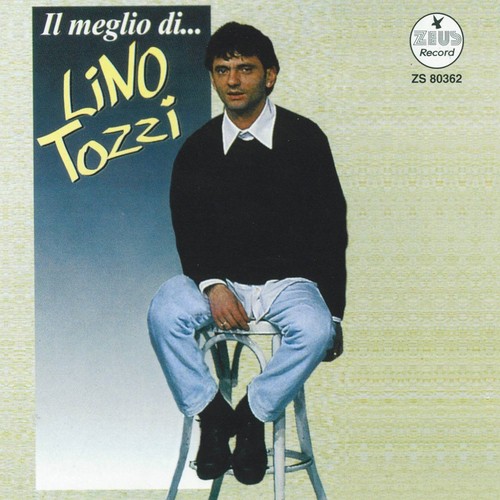 Il meglio di Lino Tozzi (The Best Of)