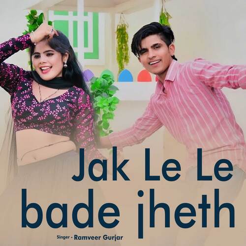 Jak Le Le Bade Jheth
