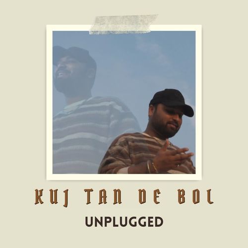 Kuj Tan De Bol Unplugged