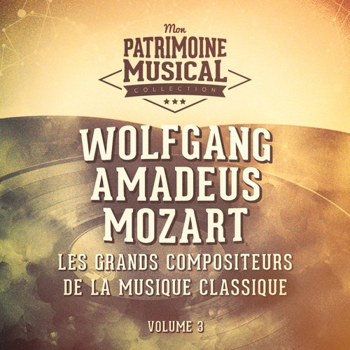 Les grands compositeurs de la musique classique : Wolfgang Amadeus Mozart, Vol. 3