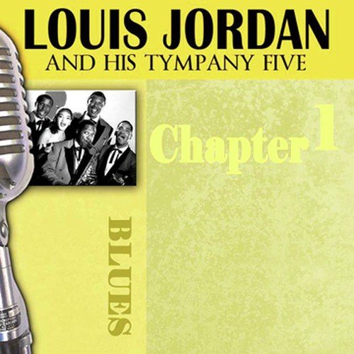 Louis Jordan &amp; His Tympany Five - Chapter 1