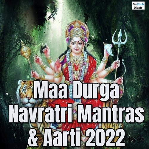Maa Durga Navratri Mantras & Aarti 2022