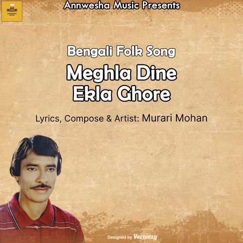 Meghla Dine Ekla Ghore