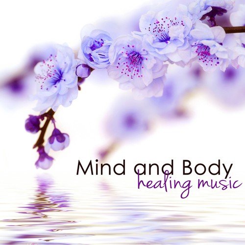Mind and Body Healing Music – Peaceful Songs and Relaxing Sounds for Soothing, Calming, Breathing to Relax your Mind Body and Spirit