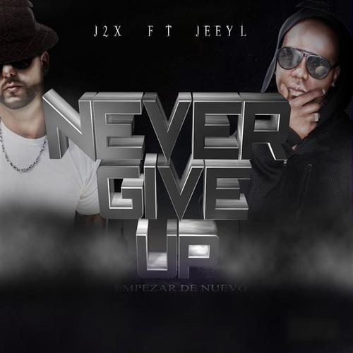 Never Give Up (feat. Jeey L)