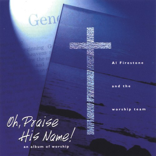 Oh, Praise His Name! an album of worship