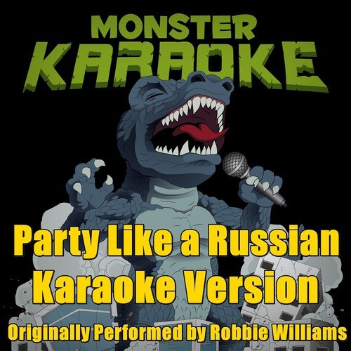 Party Like a Russian (Originally Performed By Robbie Williams) [Karaoke Version]