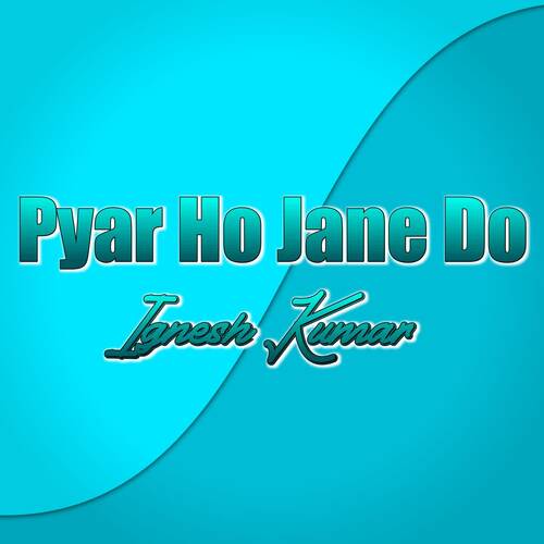 Pyar Ho Jane Do