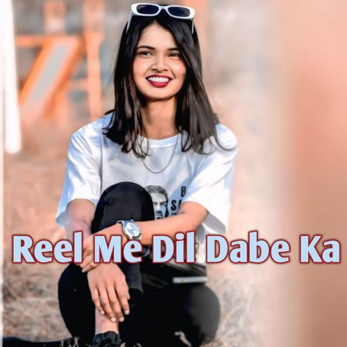Reel Me Dil Dabe Ka