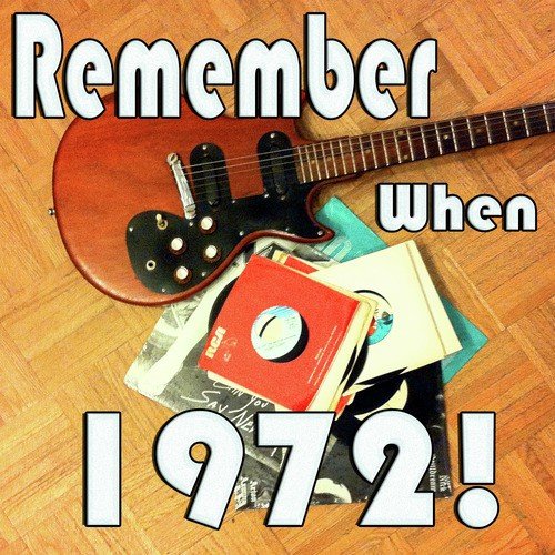Remember When...1972!