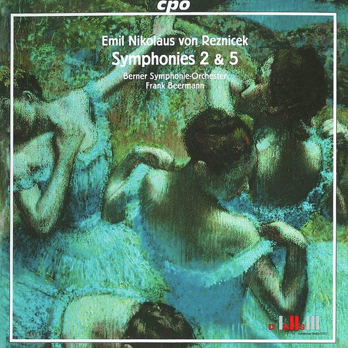 Reznicek: Symphonies Nos. 2 & 5