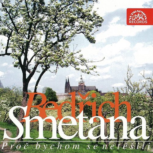 Smetana: Let Us Rejoice, Let'S Be Merry