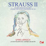 Wo die Zitronen blühen (Where the Lemons Blossom), Op. 364