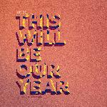 This Will Be Our Year (Lo-Fi Version)