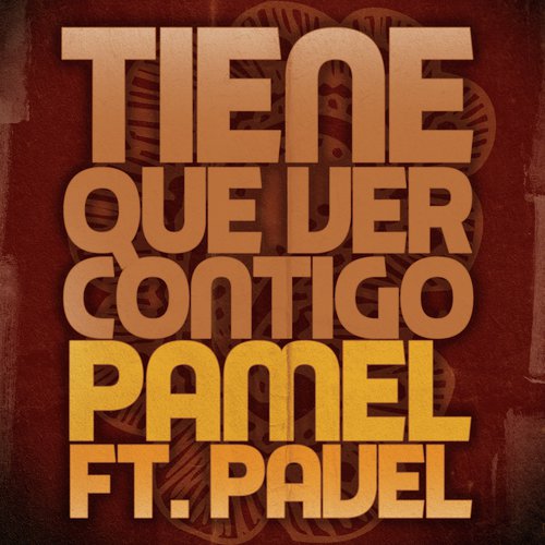 Tiene Que Ver Contigo (feat. Pavel Nuñez)