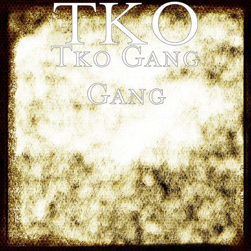 Tko Gang Gang