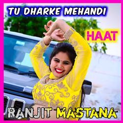 Tu Dharake Mehandi Haat-BgBTRz1SYmM