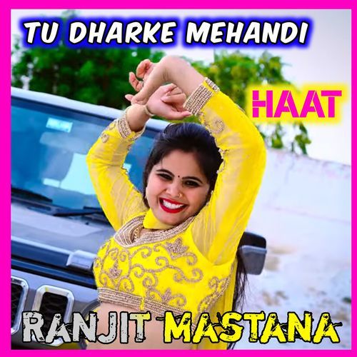 Tu Dharake Mehandi Haat