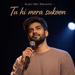 Tu Hi Mera Sukoon