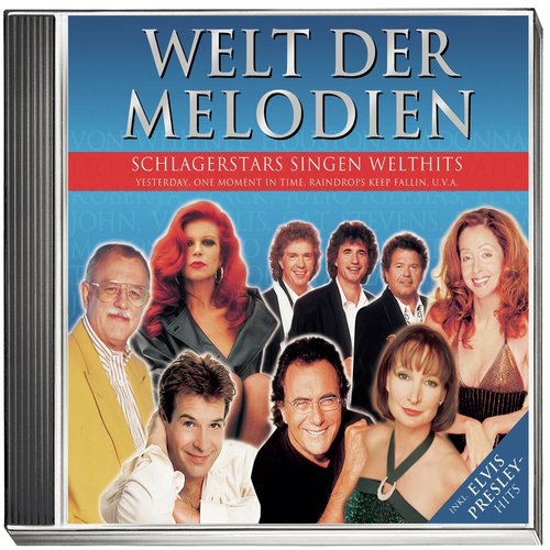 Welt der Melodien - Schlagerstars singen Welthits