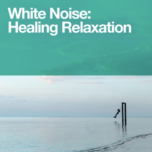 White Noise: Healing Relaxation