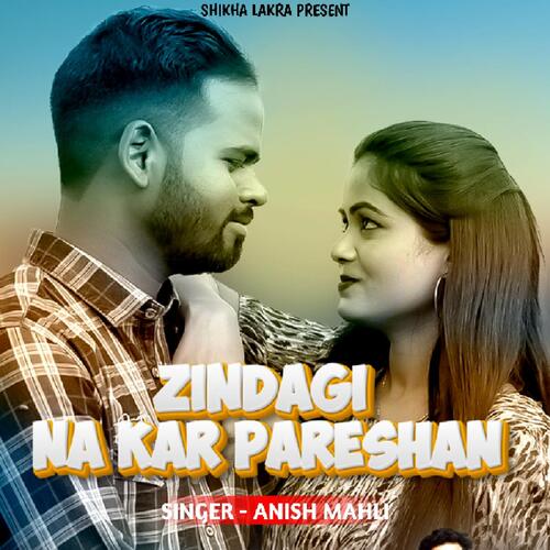 Zindagi Na Kar Pareshan (Nagpuri Song)