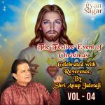 The Festive Event of Christmas Celebrated With Reverence By Shri Anup Jalotaji Vol.4