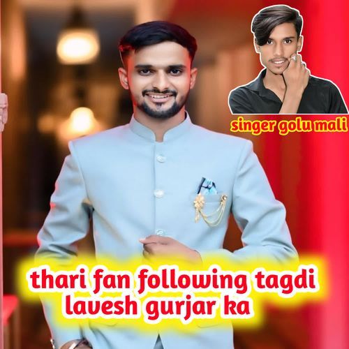 thari fan following tagdi lavesh gurjar ka
