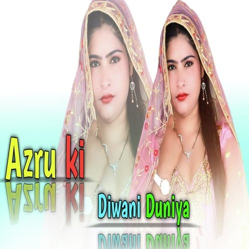 Azru ki Diwani Duniya