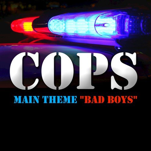 Bad Boys (Main Theme from "Cops")