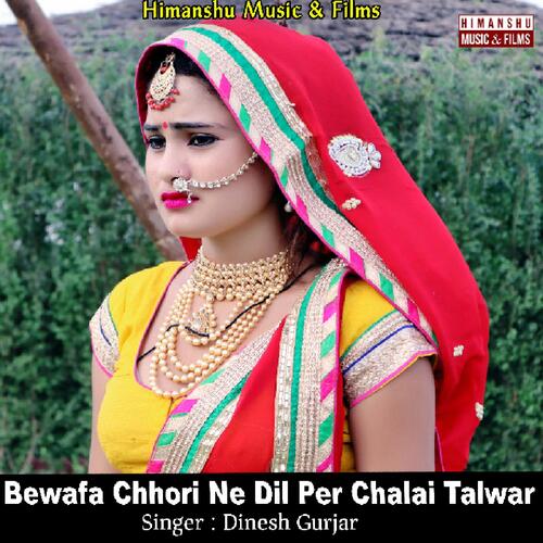 Bewafa Chhori Ne Dil Per Chalai Talwar